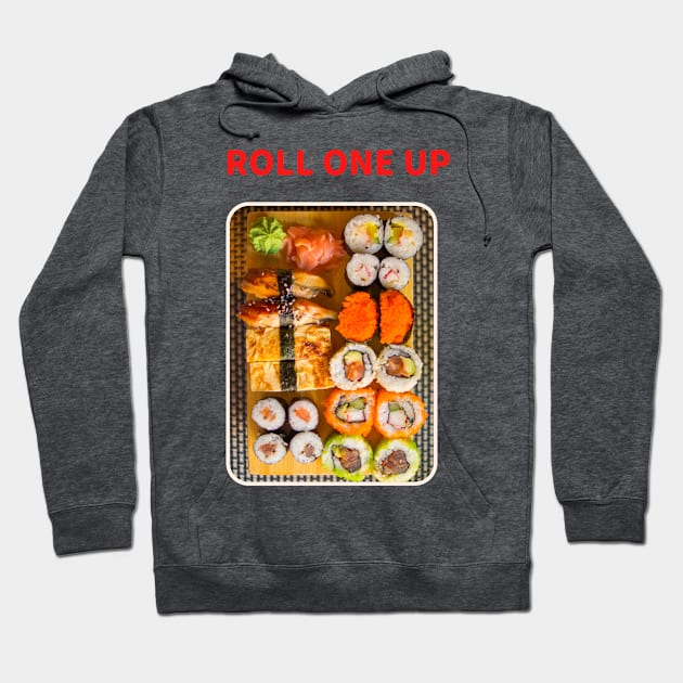 Roll one up sushi 3 Hoodie by Rickido